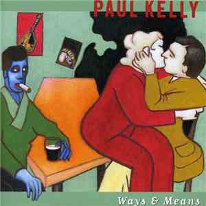 Paul Kelly - Ways & Means