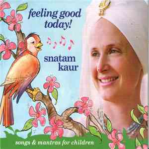 Snatam Kaur - Feeling Good Today! - Songs & Mantras For Children