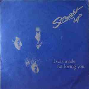 Straight Up - I Was Made For Loving You