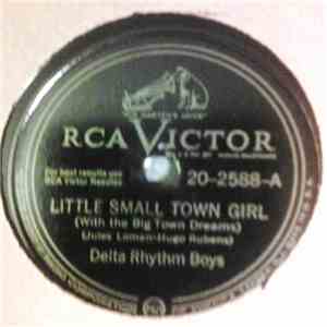 The Delta Rhythm Boys - Little Small Town Girl / Ain't Gonna Worry 'Bout A  ...