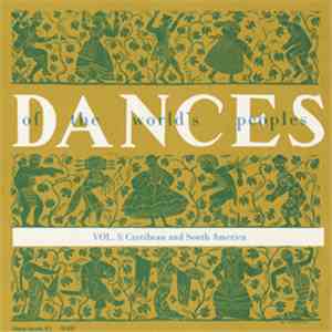 Unknown Artist - Dances of the World's Peoples, Vol. 3: Caribbean and South ...