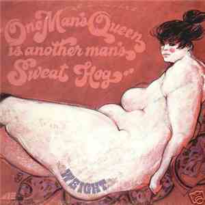 Weight  - One Man's Queen Is Another Man's Sweat Hog
