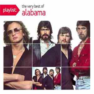 Alabama - Playlist: The Very Best Of Alabama