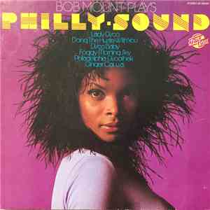 Bob Mount - Bob Mount Plays Philly-Sound