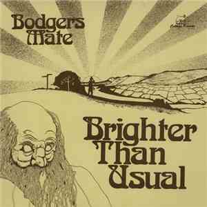 Bodgers Mate - Brighter Than Usual