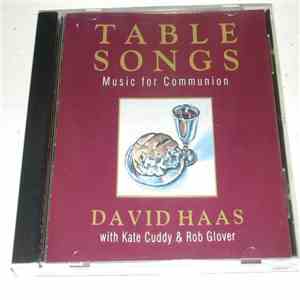 David Haas With Kate Cuddy & Rob Glover  - Table Songs: Music For Communion