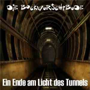 Die Bockwurschtbude - Ein Ende Am Licht Des Tunnels