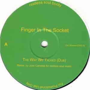 Finger In The Socket - The Way We Talked - Restless Soul Remixes