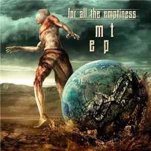 for all the emptiness - MT EP