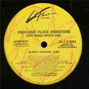 Highland Place Mobsters - Dirt Road White Girl