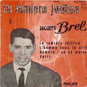 Jacques Brel - La Lumiere Jaillira 5
