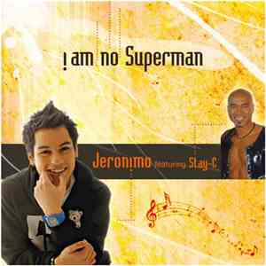 Jeronimo Feat. Stay-C - I Am No Superman