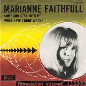 Marianne Faithfull - Come And Stay With Me / What Have I Done Wrong