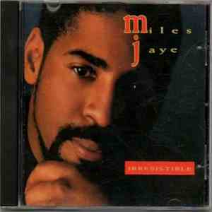 Miles Jaye - Irresistible