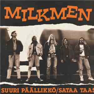 Milkmen - Suuri päällikkö / Sataa taas