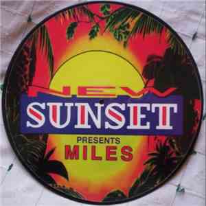 New Sunset Presents Miles  - Papa