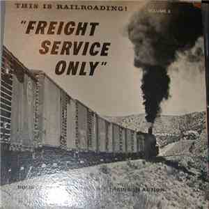 No Artist - This Is Railroading! Volume 2, Freight Service Only