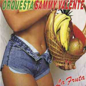 Sammy Valente - La Fruta