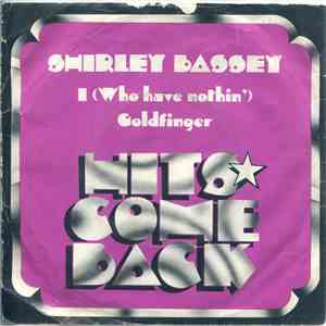 Shirley Bassey - I (Who Have Nothin') / Goldfinger