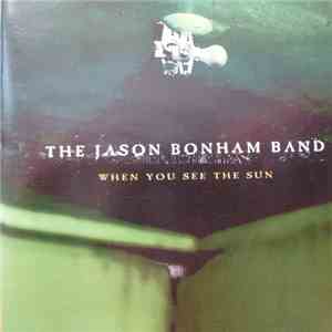 The Jason Bonham Band - When You See The Sun