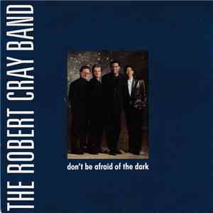 The Robert Cray Band - Don't Be Afraid Of The Dark