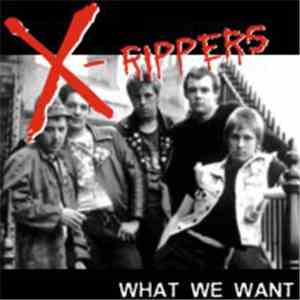 The X-Rippers - What We Want