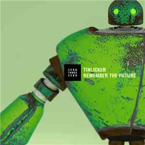 Tinlicker - Remember The Future