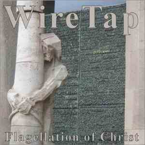 WireTap  - Flagellation Of Christ