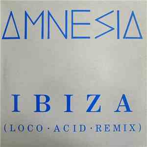 Amnesia - Ibiza (Loco Acid Remix)