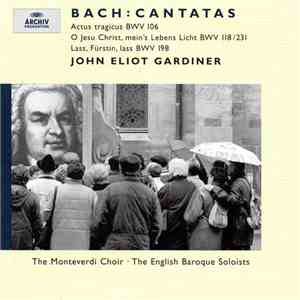 Bach - The Monteverdi Choir • The English Baroque Soloists • John Eliot Gar ...