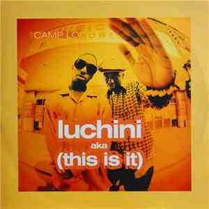 Camp Lo - Luchini AKA (This Is It)
