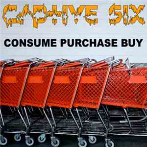 Captive Six - Consume Purchase Buy