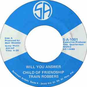 Child Of Friendship Train Robbers - Will You Answer