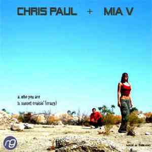 Chris Paul & Mia V -  Who You Are / Sunset Cruzin' (Crazy)
