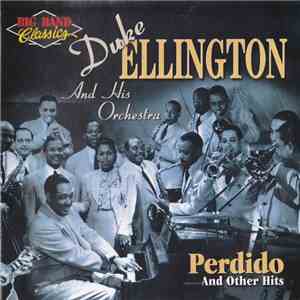 Duke Ellington And His Orchestra - Perdido And Other Hits