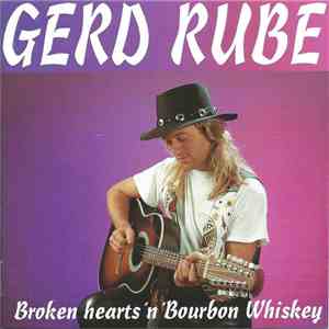 Gerd Rube - Broken Hearts 'N' Bourbon Whiskey