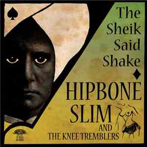 Hipbone Slim And The Knee Tremblers - The Sheik Said Shake