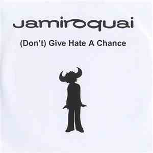 Jamiroquai - (Don't) Give Hate A Chance