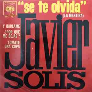 Javier Solís - Se Te Olvida (La Mentira)