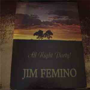 Jim Femino - All Night Party