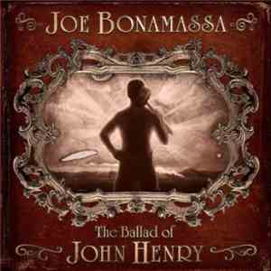 Joe Bonamassa - The Ballad Of John Henry