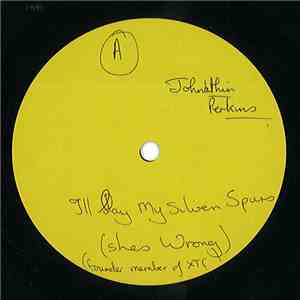 Jonathan Perkins - Silver Spurs - I'll Lay My Silver Spurs (She's Wrong)