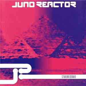Juno Reactor - Transmissions