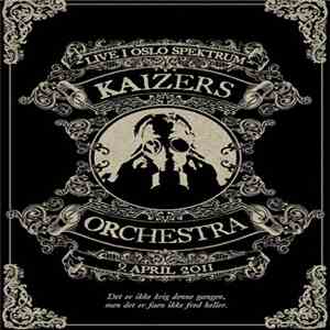 Kaizers Orchestra - Live I Oslo Spektrum