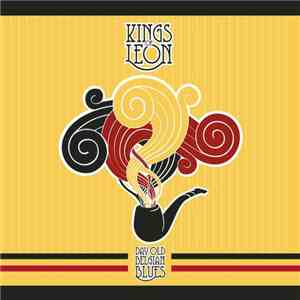Kings Of Leon - Day Old Belgian Blues