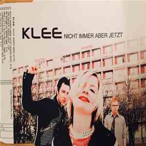 Klee - Nicht Immer Aber Jetzt