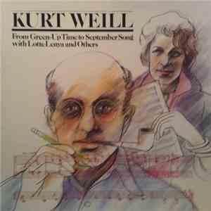Kurt Weill - From Green-Up Time To September Song With Lotte Lenya And Others
