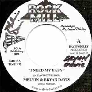 Melvin & Bryan Davis  - I Need My Baby