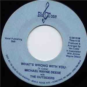 Michael Wayne Deese With The Outsiders - What's Wrong With You / Lorraine