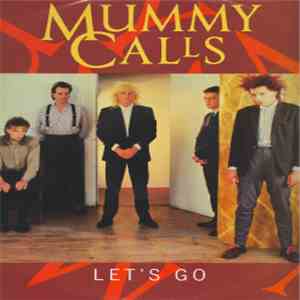 Mummy Calls - Let's Go